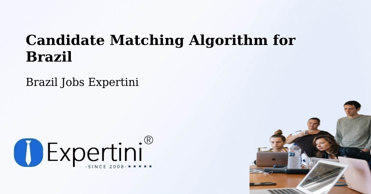 Candidate Matching Algorithm Overview – Coroados - Brazil Jobs Expertini