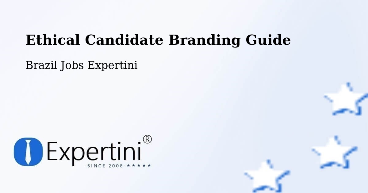 Ethical Candidate Branding Guidelines – Coroados - Brazil Jobs Expertini
