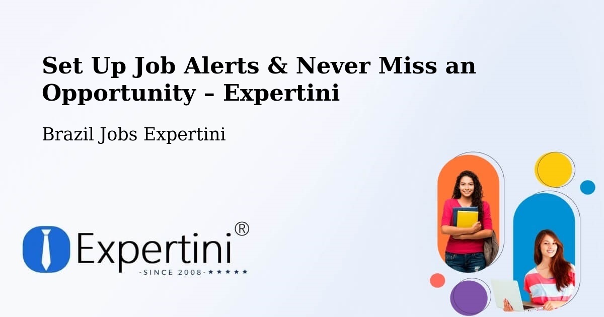 Job Alerts Guide – Get Notified About New Jobs in Coroados - Coroados, Brazil Jobs Expertini