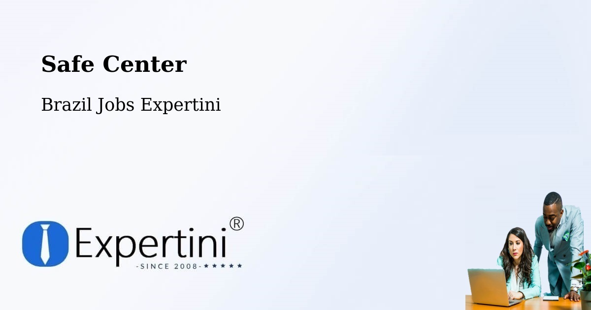Safety Center – Coroados - Brazil Jobs Expertini