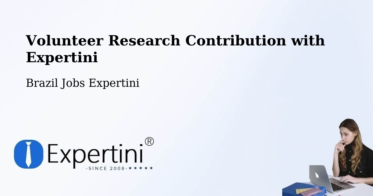 Volunteer Research Contribution Program – Coroados - Brazil Jobs Expertini